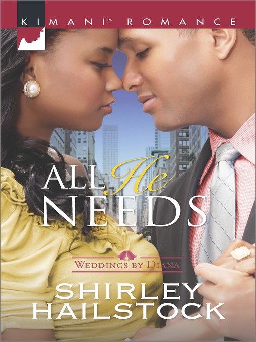 Title details for All He Needs by Shirley Hailstock - Available